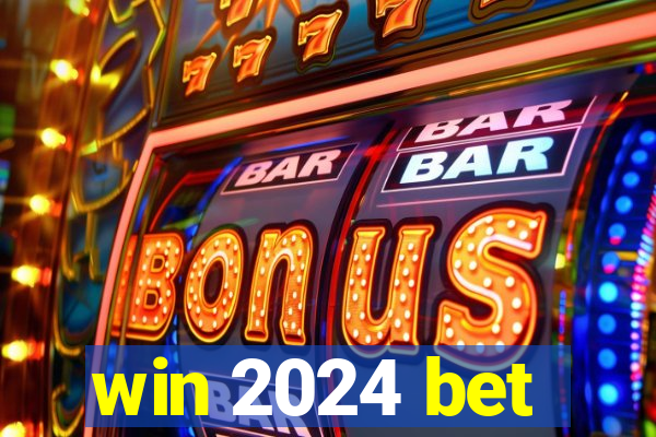 win 2024 bet